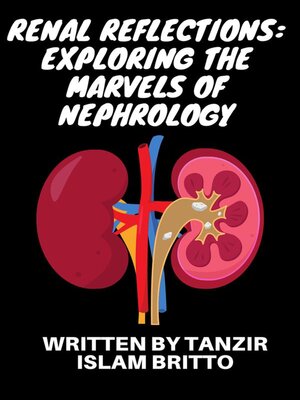 cover image of Renal Reflections--Exploring the Marvels of Nephrology